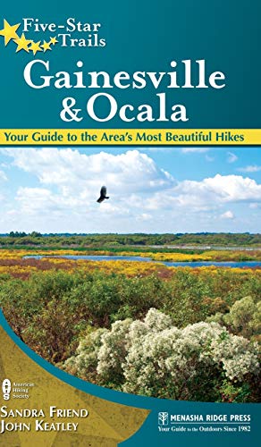 Five-Star Trails Gainesville & Ocala Your Guide to the Area's Most Beautif [Hardcover]