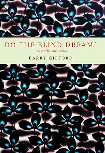 Do the Blind Dream New Novellas and Stories [Hardcover]