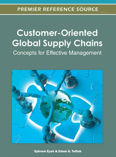 Customer-Oriented Global Supply Chains Concepts For Effective Management [Hardcover]