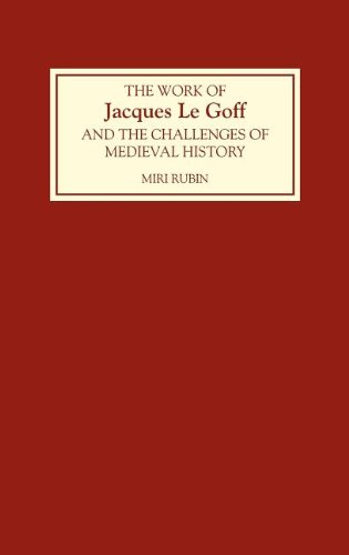 The Work Of Jacques Le Goff And The Challenges Of Medieval History [Hardcover]