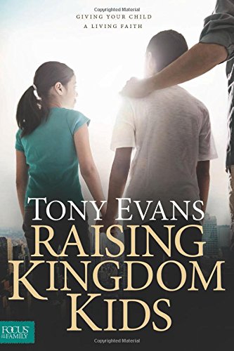Raising Kingdom Kids Giving Your Child a Living Faith [Hardcover]