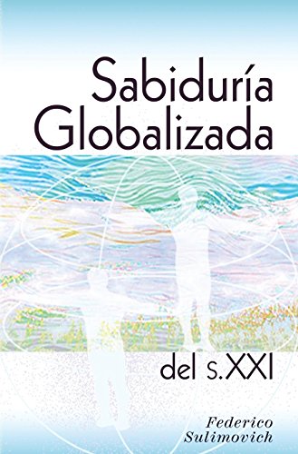 Sabiduria Globalizada Del Siglo Xxi (spanish Edition) [Hardcover]
