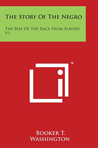 Story of the Negro  The Rise of the Race from Slavery V1 [Paperback]