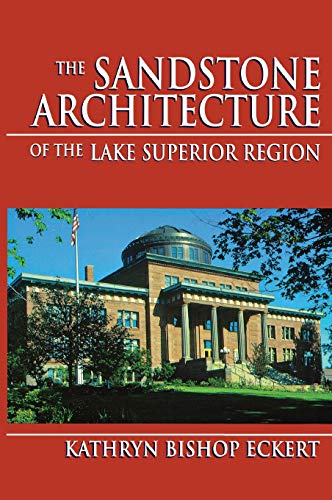 Sandstone Architecture of the Lake Superior Region [Hardcover]
