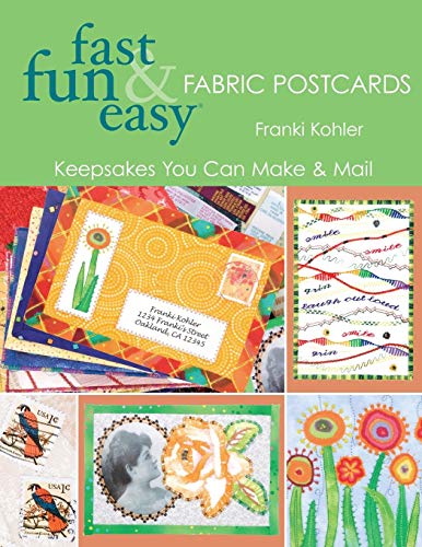 Fast, Fun &amp Easy Fabric Postcards Keepsakes You Can Make &amp Mail [Paperback]