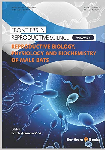 Reproductive Biology, Physiology and Biochemistry of Male Bats [Paperback]