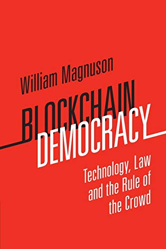 Blockchain Democracy Technology, Law and the Rule of the Crowd [Paperback]