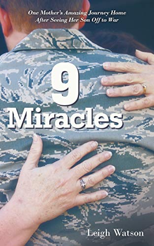 9 Miracles One Mother's Amazing Journey Home After Seeing Her Son Off To War [Paperback]