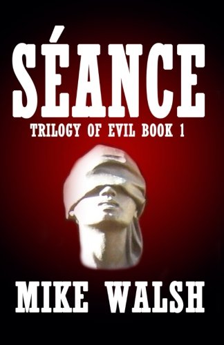 Seance (trilogy Of Evil) (volume 1) [Paperback]