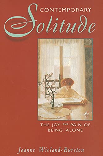 Contemporary Solitude The Joy and Pain of Being Alone [Paperback]