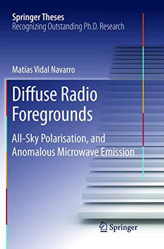 Diffuse Radio Foregrounds All-Sky Polarisation, and Anomalous Microwave Emissio [Paperback]