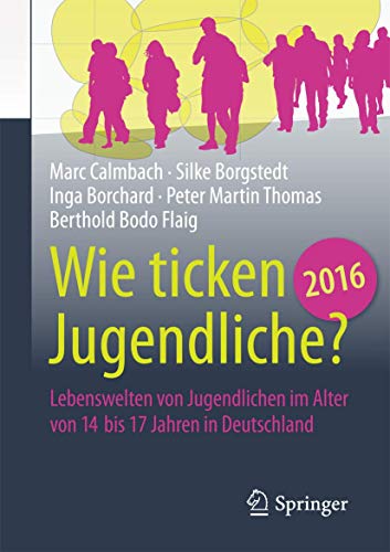 Wie ticken Jugendliche 2016 Lebenswelten von Jugendlichen im Alter von 14 bis  [Paperback]