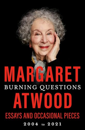 Burning Questions Essays and Occasional Pieces, 2004 to 2021 [Hardcover]