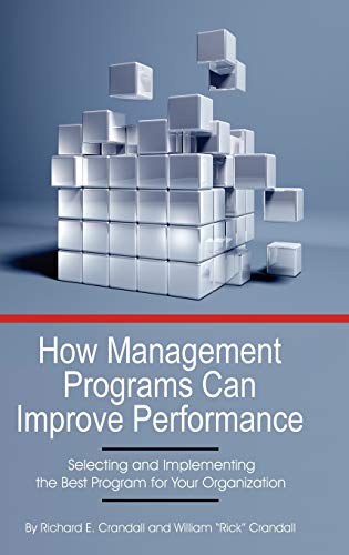 How Management Programs Can Improve Organization Performance Selecting And Impl [Hardcover]