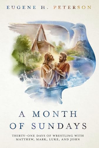 A Month of Sundays Thirty-One Days of Wrestling with Matthew, Mark, Luke, and J [Hardcover]