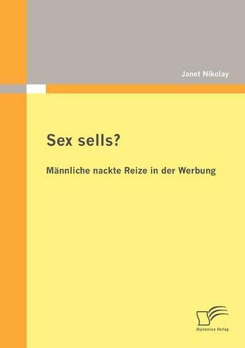 Sex Sells Mdnnliche Nackte Reize In Der Werbung (german Edition) [Paperback]