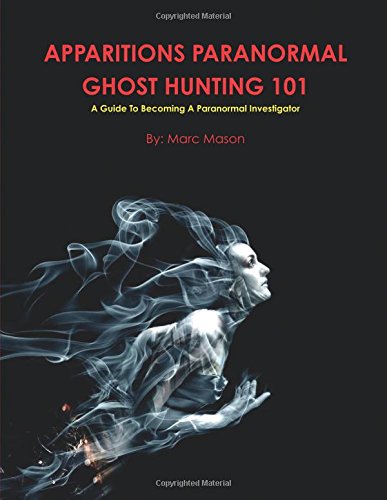 Apparitions Paranormal Ghost Hunting 101 [Paperback]