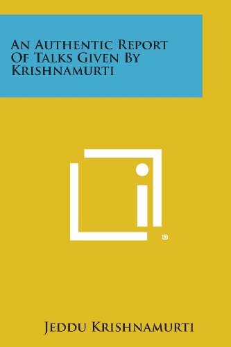 Authentic Report of Talks Given by Krishnamurti [Paperback]