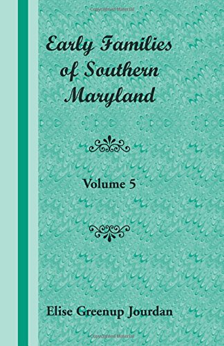 Early Families Of Southern Maryland (volume 5) [Paperback]