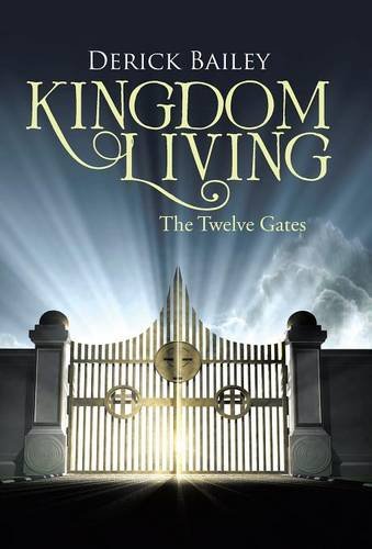 Kingdom Living The Twelve Gates [Hardcover]