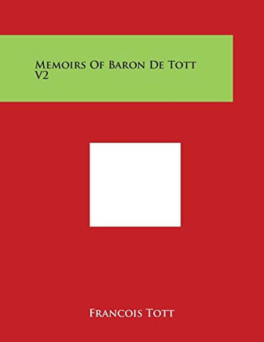 Memoirs of Baron de Tott V2 [Paperback]