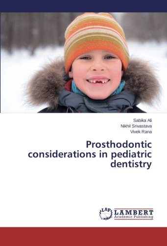 Prosthodontic Considerations In Pediatric Dentistry [Paperback]