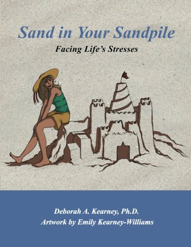 Sand In Your Sandpile Facing Life's Stresses [Paperback]