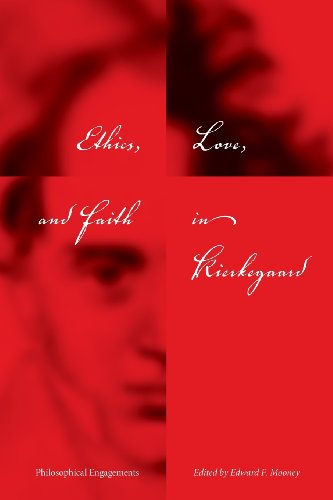 Ethics, Love, and Faith in Kierkegaard Philosophical Engagements [Paperback]