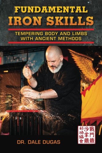 Fundamental Iron Skills Tempering Body And Limbs With Ancient Methods [Paperback]