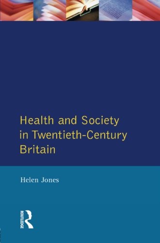 Health and Society in Twentieth Century Britain [Paperback]