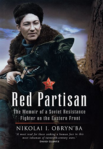Red Partisan Memoirs Of A Soviet Resistance Fighter On The Eastern Front [Hardcover]