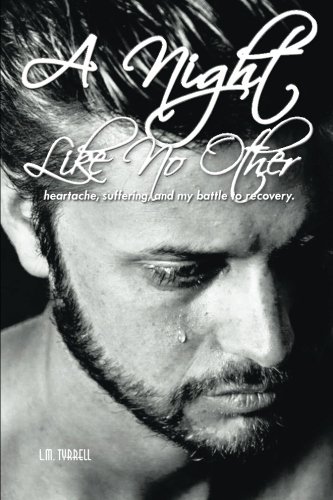 A Night Like No Other Heartache, Suffering, And My Battle To Recovery. [Paperback]