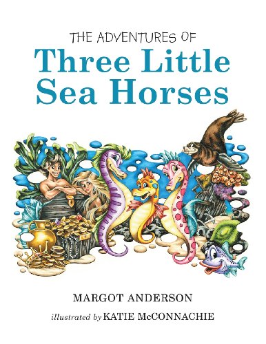 Adventures of Three Little Sea Horses [Paperback]