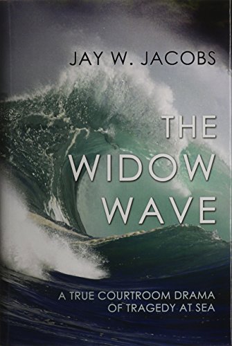 The Widow Wave A True Courtroom Drama Of Tragedy At Sea [Hardcover]