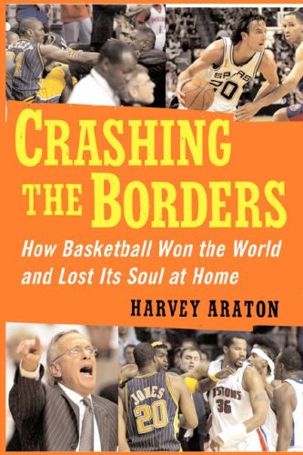 Crashing the Borders How Basketball Won the World and Lost Its Soul at [Paperback]