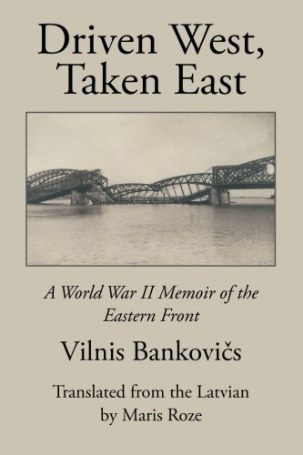 Driven West, Taken East A World War Ii Memoir Of The Eastern Front [Paperback]