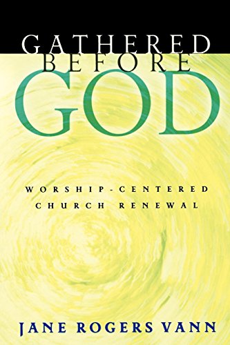 Gathered Before God Worship-Centered Church Renewal [Paperback]