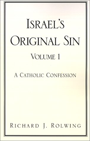 Israel's Original Sin, Volume I A Catholic Confession [Paperback]