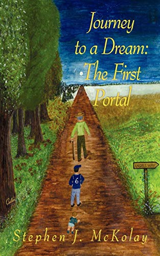 Journey to a Dream  The First Portal [Paperback]