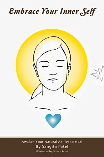 Embrace Your Inner Self  Awaken Your Natural Ability to Heal [Paperback]