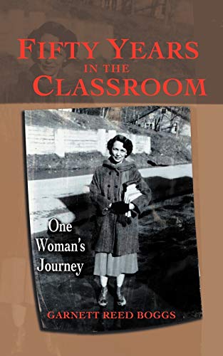 Fifty Years in the Classroom  One Woman's Journey [Paperback]