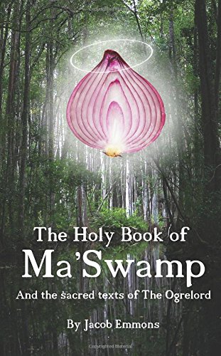 Holy Book of Ma' Swamp  And the Sacred Texts of the Ogrelord [Paperback]