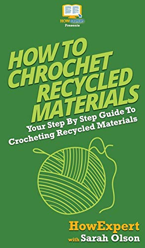 How To Crochet Recycled Materials [Hardcover]