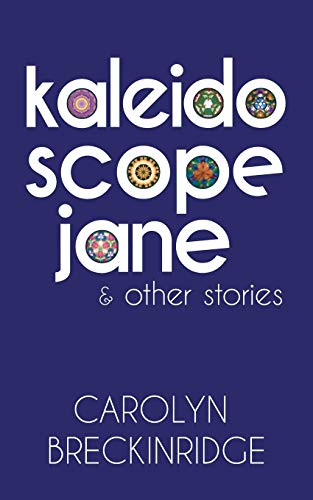 Kaleidoscope Jane  & Other Stories [Paperback]