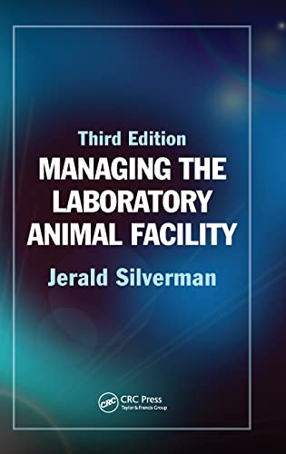 Managing the Laboratory Animal Facility [Hardcover]