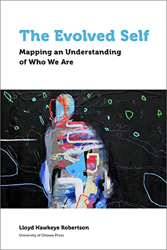 The Evolved Self Mapping an Understanding of Who We Are [Paperback]