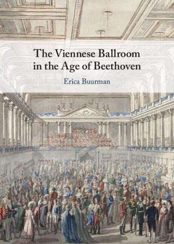 The Viennese Ballroom in the Age of Beethoven [Hardcover]