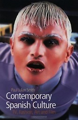 Contemporary Spanish Culture Television, Fashion, Art and Film [Paperback]
