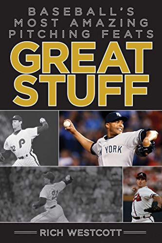 Great Stuff Baseball&39s Most Amazing Pitching Feats [Hardcover]
