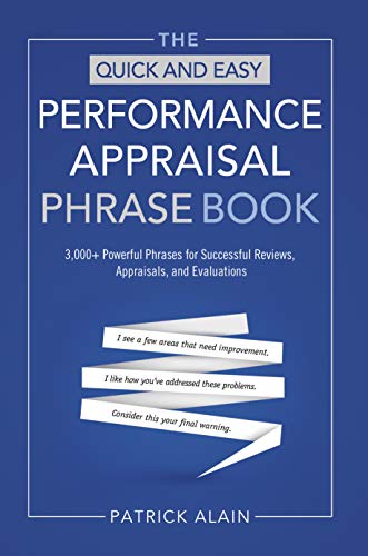 The Quick And Easy Performance Appraisal Phrase Book 3000+ Powerful Phrases For [Paperback]